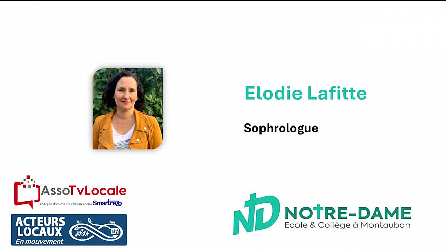 Collège Notre-Dame - Montauban Interview réalisé par les élèves de 5ème d'Elodie Lafitte - Sophrologue